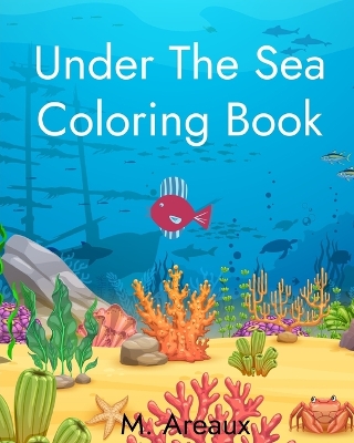 Book cover for Under The Sea Kids Coloring Book