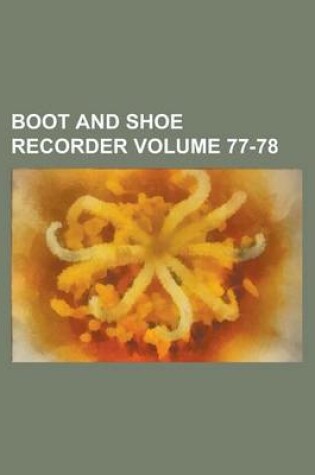Cover of Boot and Shoe Recorder Volume 77-78