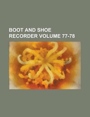 Book cover for Boot and Shoe Recorder Volume 77-78