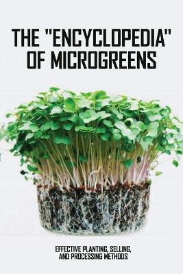 Book cover for The Encyclopedia Of Microgreens