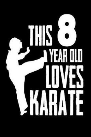 Cover of This 8 Year Old Loves Karate