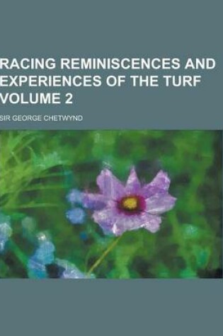 Cover of Racing Reminiscences and Experiences of the Turf Volume 2