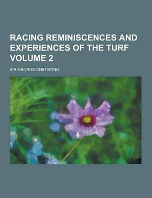 Book cover for Racing Reminiscences and Experiences of the Turf Volume 2