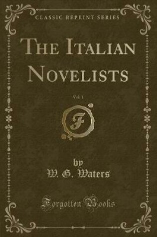 Cover of The Italian Novelists, Vol. 1 (Classic Reprint)