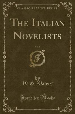 Book cover for The Italian Novelists, Vol. 1 (Classic Reprint)