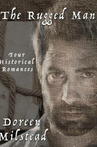 Cover of The Rugged Man: Four Historical Romances