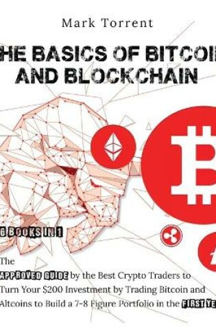 Cover of The Basics of Bitcoin and Blockchain [6 Books in 1]