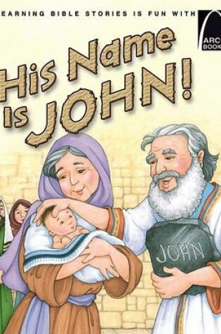 Cover of His Name Is John! - Arch Book