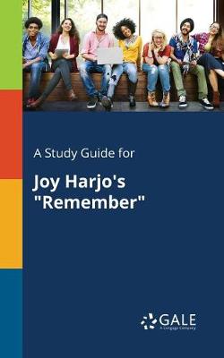 Book cover for A Study Guide for Joy Harjo's Remember