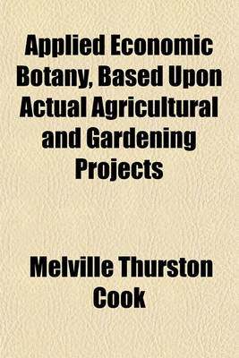 Book cover for Applied Economic Botany, Based Upon Actual Agricultural and Gardening Projects