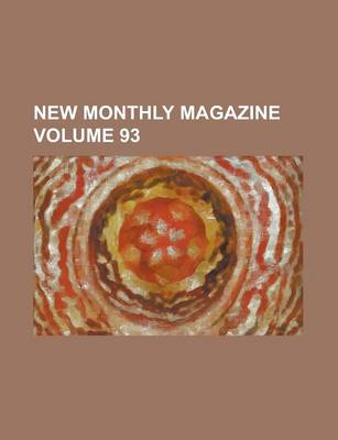 Book cover for New Monthly Magazine Volume 93