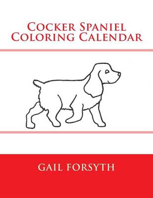 Book cover for Cocker Spaniel Coloring Calendar