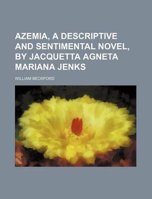 Book cover for Azemia, a Descriptive and Sentimental Novel, by Jacquetta Agneta Mariana Jenks