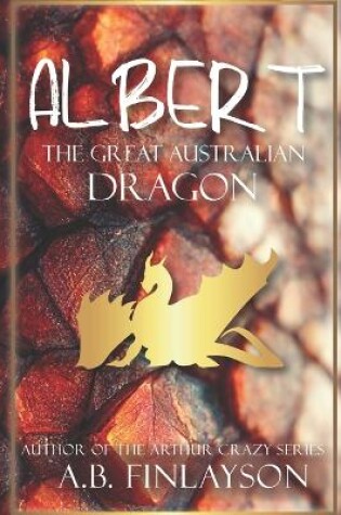 Cover of Albert the Great Australian Dragon