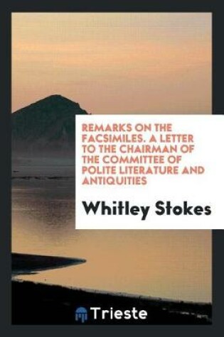 Cover of Remarks on the Facsimiles. a Letter to the Chairman of the Committee of Polite Literature and Antiquities