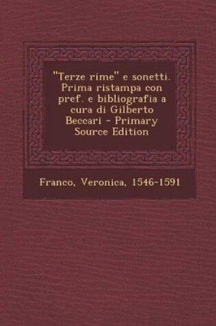 Cover of Terze Rime E Sonetti. Prima Ristampa Con Pref. E Bibliografia a Cura Di Gilberto Beccari