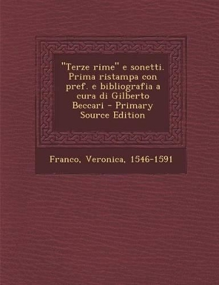 Book cover for Terze Rime E Sonetti. Prima Ristampa Con Pref. E Bibliografia a Cura Di Gilberto Beccari