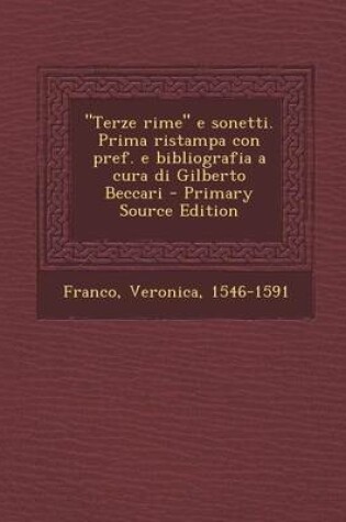 Cover of Terze Rime E Sonetti. Prima Ristampa Con Pref. E Bibliografia a Cura Di Gilberto Beccari