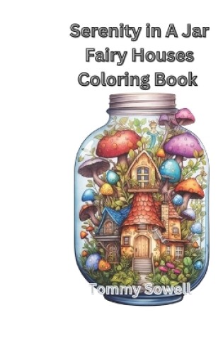 Cover of Serenity in a jar fairy house coloring book