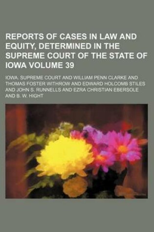 Cover of Reports of Cases in Law and Equity, Determined in the Supreme Court of the State of Iowa Volume 39