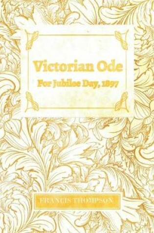 Cover of Victorian Ode - For Jubilee Day, 1897