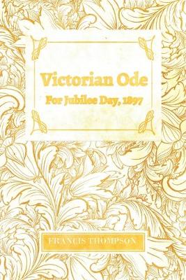 Book cover for Victorian Ode - For Jubilee Day, 1897