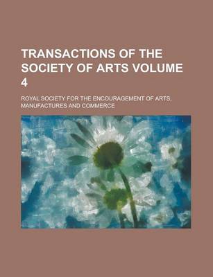 Book cover for Transactions of the Society of Arts Volume 4