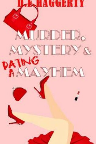 Cover of Murder, Mystery & Dating Mayhem