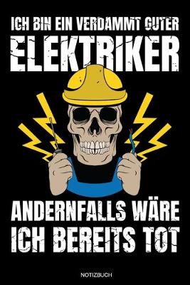 Book cover for Ich Bin Ein Verdammt Guter Elektriker