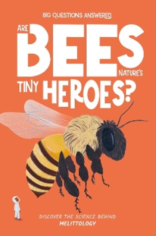 Cover of Are Bees Nature's Tiny Heroes?