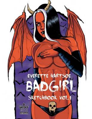 Book cover for Everette Hartsoe's BADGIRL SKETCHBOOK Extended edition