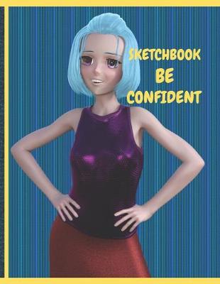 Book cover for Be Confident Sketch Book