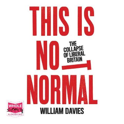Book cover for This is Not Normal: The Collapse of Liberal Britain