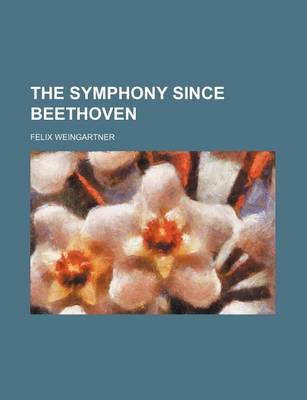 Book cover for The Symphony Since Beethoven