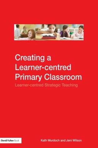 Cover of Creating a Learner-centred Primary Classroom