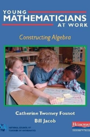 Cover of Young Mathematicians at Work: Constructing Algebra