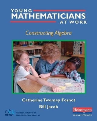 Book cover for Young Mathematicians at Work: Constructing Algebra