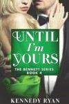 Book cover for Until I'm Yours