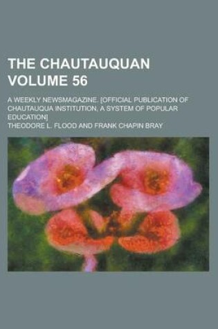 Cover of The Chautauquan; A Weekly Newsmagazine. [Official Publication of Chautauqua Institution, a System of Popular Education] Volume 56