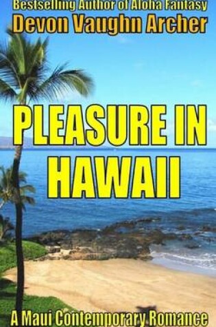 Cover of Pleasure in Hawaii (A Maui Contemporary Romance)