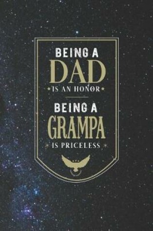 Cover of Being A Dad Is An Honor Being A Grampa Is Priceless