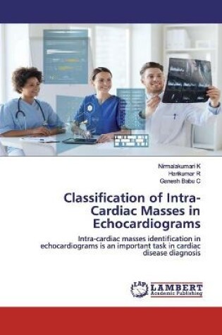 Cover of Classification of Intra-Cardiac Masses in Echocardiograms