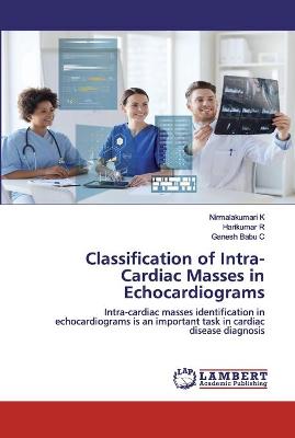 Book cover for Classification of Intra-Cardiac Masses in Echocardiograms