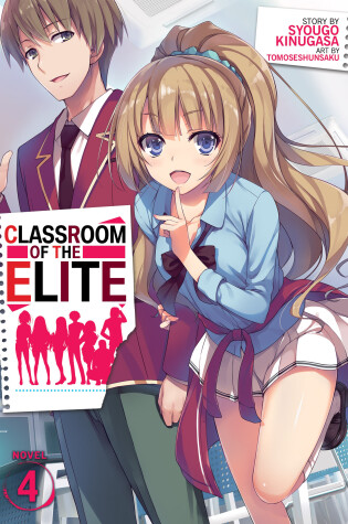 Cover of Classroom of the Elite (Light Novel) Vol. 4