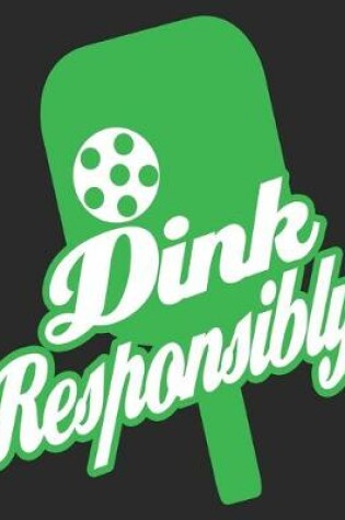 Cover of Dink Responsibly