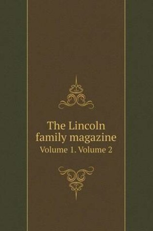 Cover of The Lincoln family magazine Volume 1. Volume 2