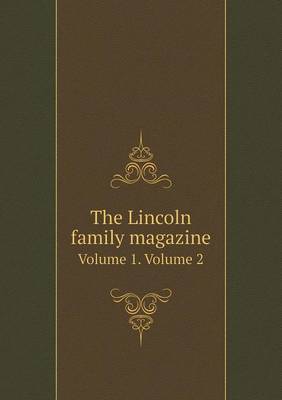 Book cover for The Lincoln family magazine Volume 1. Volume 2