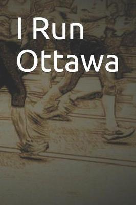 Book cover for I Run Ottawa