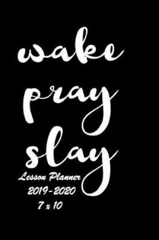 Cover of Wake, Pray, Slay