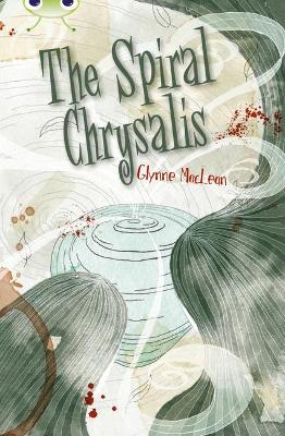 Book cover for Bug Club Independent Fiction Year 6 Red + The Spiral Chrysalis